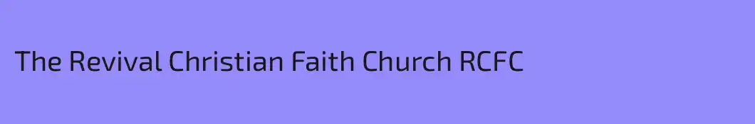 The Revival Christian Faith Church RCFC